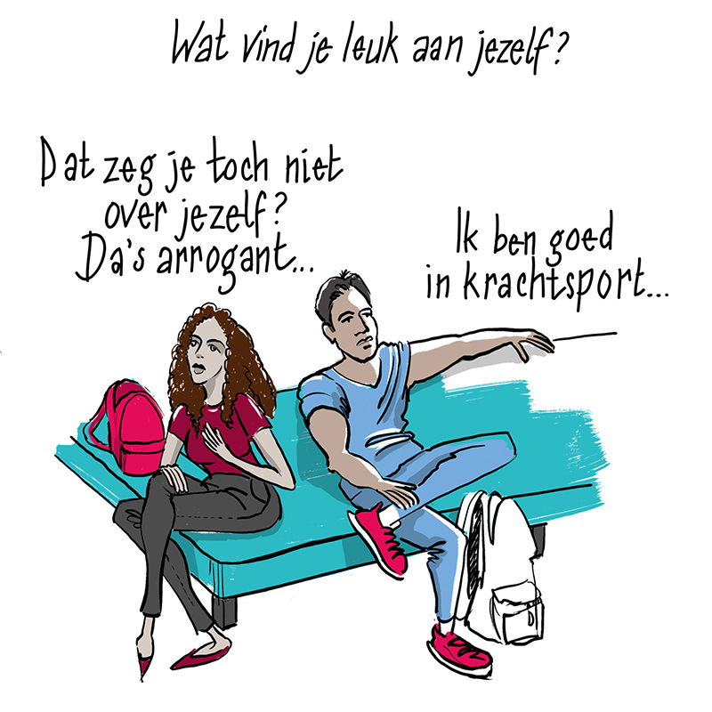 Illustratie van een meisje en een jongen zittend op een bed. Er staat een rode rugzak op het bed en een witte naast het bed. Bovenaan staat de tekst : Wat vind je leuk aan jezelf? Boven het meisje staat: Dat zeg je toch niet over jezelf? Da's arrogant.... Naast de jongen staat: Ik ben goed in krachtsport.